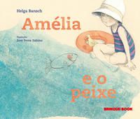 AMÉLIA E O PEIXE - BANSCH, HELGA
