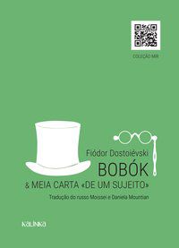 BOBÓK E MEIA CARTA DE UM SUJEITO - AUTOR(A): DOSTOIÉVSKI, FIÓDOR