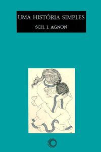 UMA HISTÓRIA SIMPLES - SCH. I. AGNON