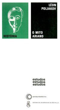 O MITO ARIANO - POLIAKOV, LEON