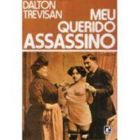 QUERIDO ASSASSINO - AUTOR(A): TREVISAN, DALTON