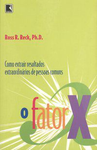 O FATOR X - AUTOR(A): RECK, ROSS R.