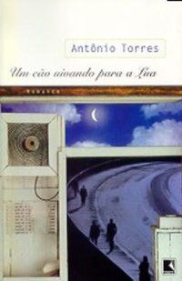 UM CÃO UIVANDO PARA A LUA - AUTOR(A): TORRES, ANTÔNIO