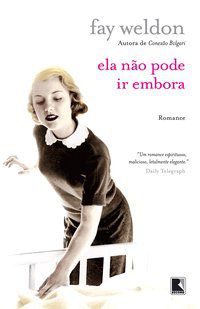 ELA NÃO PODE IR EMBORA - AUTOR(A): WELDON, FAY