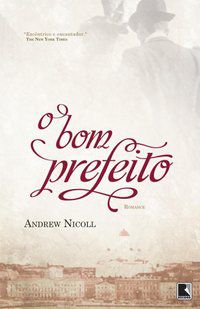 O BOM PREFEITO - AUTOR(A): NICOLL, ANDREW
