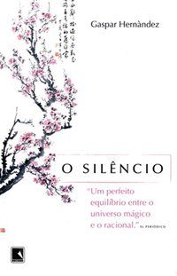 O SILÊNCIO - AUTOR(A): HERNÁNDEZ, GASPAR