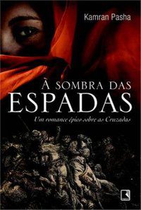 À SOMBRA DAS ESPADAS - AUTOR(A): PASHA, KAMRAN