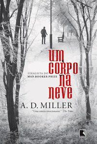 UM CORPO NA NEVE - AUTOR(A): MILLER. A. D.