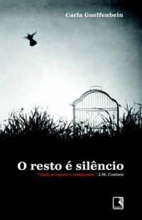 O RESTO É SILÊNCIO - GUELFENBEIN, CARLA