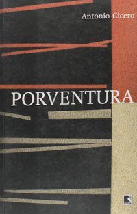 PORVENTURA - AUTOR(A): CÍCERO, ANTONIO
