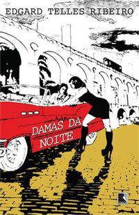 DAMAS DA NOITE - AUTOR(A): RIBEIRO, EDGARD TELLES