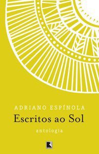 ESCRITOS AO SOL - AUTOR(A): ESPINOLA, ADRIANO ALCIDES