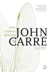 UMA VERDADE DELICADA - AUTOR(A): LE CARRE, JOHN