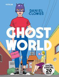 GHOST WORLD – EDIÇÃO ESPECIAL 20 ANOS - AUTOR(A): CLOWES, DANIEL