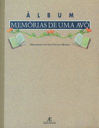 MEMÓRIAS DE UMA AVÓ - BORGES, VAVY PACHECO