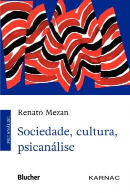 SOCIEDADE, CULTURA, PSICANALISE - MEZAN, RENATO