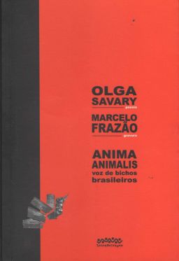 ANIMA ANIMALIS - VOZ DE BICHOS BRASILEIROS - SAVARY, OLGA