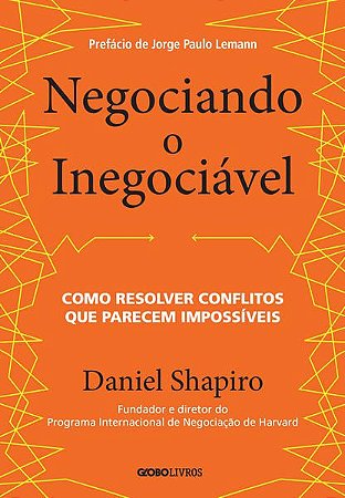 NEGOCIANDO O INEGOCIÁVEL - SHAPIRO, DANIEL