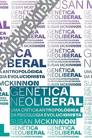 GENÉTICA NEOLIBERAL - VOL. 10 - AUTOR(A): MCKINNON, SUSAN