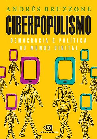 CIBERPOPULISMO - BRUZZONE, ANDRÉS