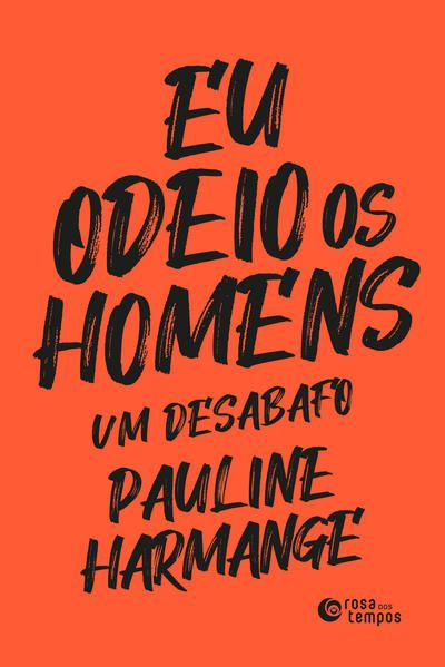 EU ODEIO OS HOMENS - HARMANGE, PAULINE