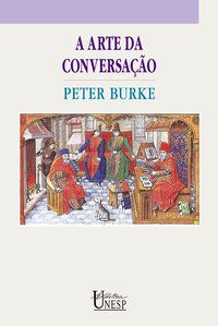 A ARTE DA CONVERSAÇÃO - AUTOR(A): BURKE, PETER
