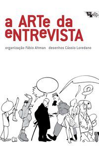 A ARTE DA ENTREVISTA - AUTOR(A): ALTMAN, FABIO