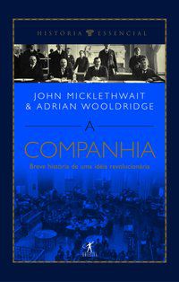 A COMPANHIA - MICKLETHWAIT, JOHN