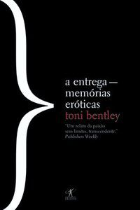 A ENTREGA - BENTLEY, TONI