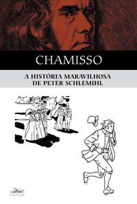 A HISTÓRIA MARAVILHOSA DE PETER SCHLEMIHL - CHAMISO, ADELBERT VON