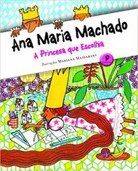 A PRINCESA QUE ESCOLHIA - MACHADO, ANA MARIA