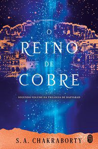 O REINO DE COBRE - VOL. 2 - S. A., CHAKRABORTY