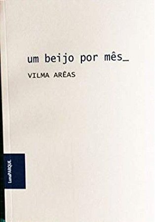 UM BEIJO POR MÊS - AUTOR(A): ARÊAS, VILMA