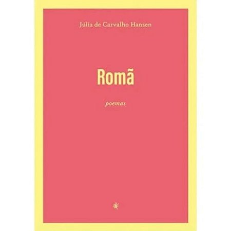 ROMÃ - POEMAS - HANSEN, JÚLIA DE CARVALHO