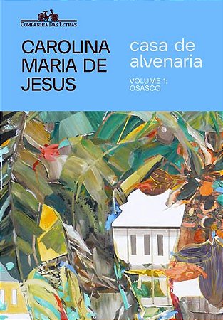 CASA DE ALVENARIA – VOLUME 1: OSASCO - DE JESUS, CAROLINA MARIA