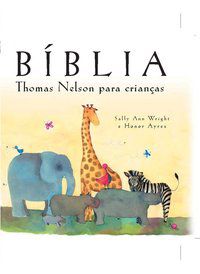 BÍBLIA THOMAS NELSON PARA CRIANÇAS - AUTOR(A): WRIGHT, SALLY ANN