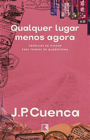 QUALQUER LUGAR MENOS AGORA - CUENCA, J.P.