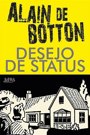 DESEJO DE STATUS - BOTTON, ALAIN DE
