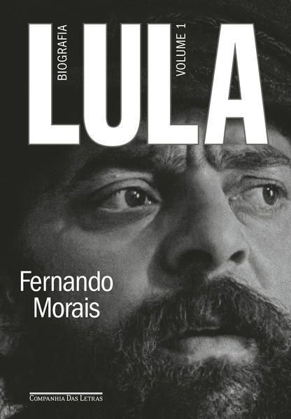 LULA, VOLUME 1 - MORAIS, FERNANDO