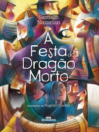 A FESTA DO DRAGÃO MORTO - NAZARIAN, SANTIAGO