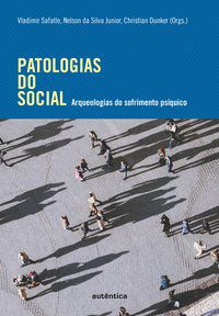 PATOLOGIAS DO SOCIAL - SAFATLE, VLADIMIR