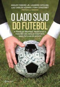 O LADO SUJO DO FUTEBOL - AUTOR(A): RIBEIRO JR., AMAURY