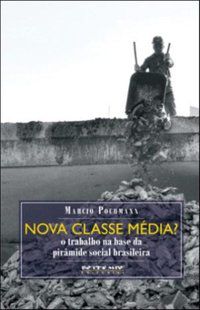 NOVA CLASSE MÉDIA? - POCHMANN, MARCIO