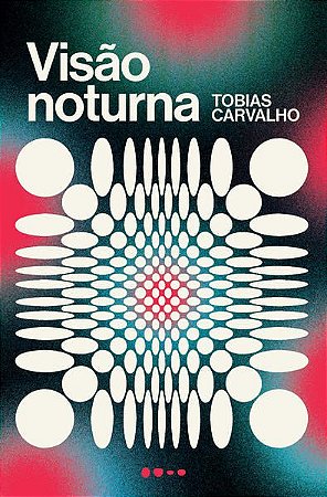 VISÃO NOTURNA - CARVALHO, TOBIAS