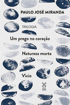 UM PREGO NO CORAÇÃO, NATUREZA MORTA E VÍCIO - AUTOR(A): MIRANDA, PAULO JOSÉ