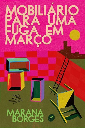 MOBILIÁRIO PARA UMA FUGA EM MARÇO - BORGES, MARANA