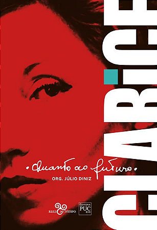 QUANTO AO FUTURO, CLARICE - AUTOR(A): KIFFER, ANA