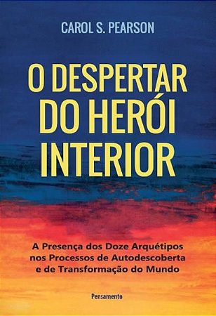 O DESPERTAR DO HERÓI INTERIOR - S. PEARSON, CAROL