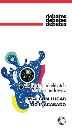 EM ALGUM LUGAR DO INACABADO - JANKÉLÉVITCH, VLADIMIR