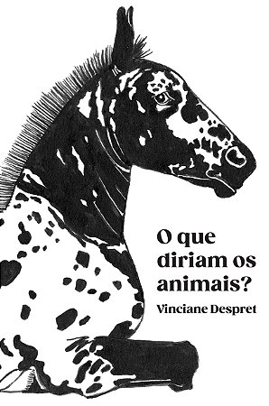 QUE DIRIAM OS ANIMAIS? - DESPRET, VINCIANE